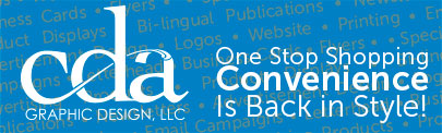 One Stop Shopping Convenience is Back in Style! CDA Graphic Design, LLC